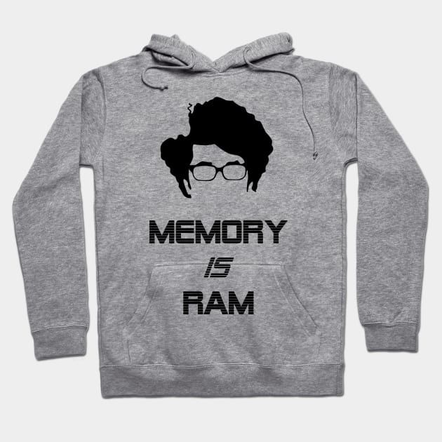 IT Crowd Memory is Ram Hoodie by OutlineArt